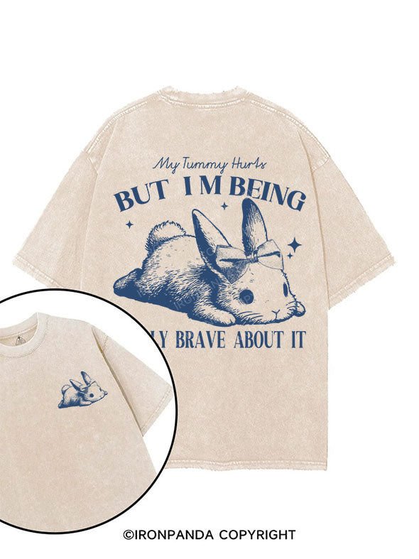 MY TUMMY HURTS BUT I'M BEING REALLY BRAVE ABOUT IT printed Gym Shirt