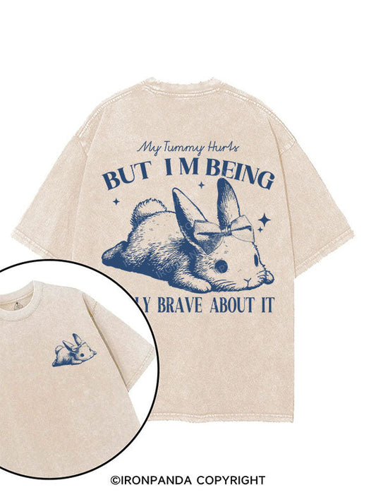 MY TUMMY HURTS BUT I'M BEING REALLY BRAVE ABOUT IT printed Gym Shirt