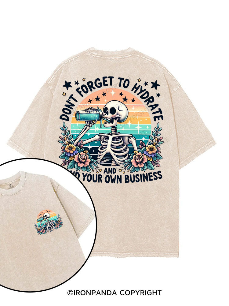 DON'T FORGET TO HYDRATE AND MIND YOUR OWN BUSINESS printed Gym Shirt