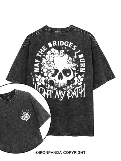May The Bridges I Burn Light The Way printed Gym Shirt
