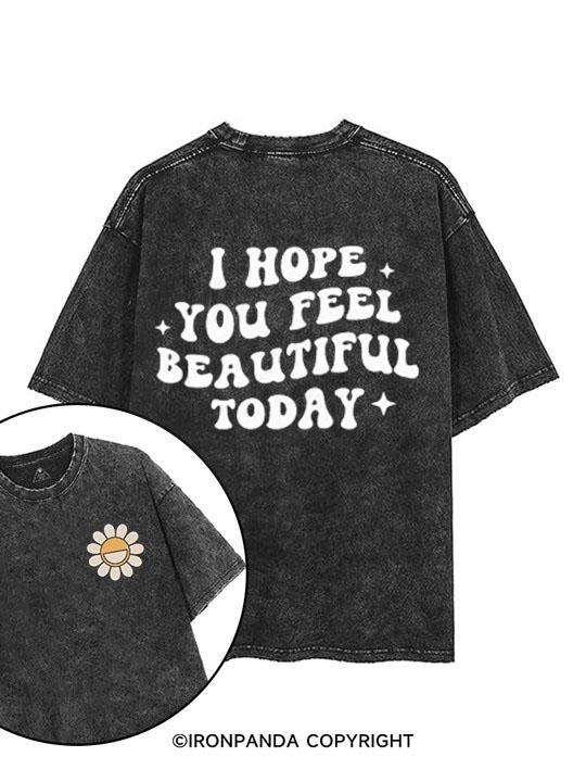 I Hope You Feel Beautiful Today printed Gym Shirt